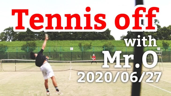 テニスオフ 2020/06/27 シングルス 中級前後 Tennis with Mr.O Men’s Singles Practice Match Full HD