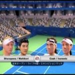 (Wii) EA SPORTS Grand Slam Tennis  錦織圭・シャラポワ　対　キャッシュ・イバノビッチ  (Game-10)