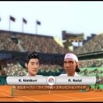 (Wii) EA SPORTS Grand Slam Tennis   錦織 vs ナダル、クレーコート   (Nishikori vs Nadal、Clay court)  (Game-12)