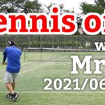 テニスオフ 2021/06/22 シングルス 中級前後 Tennis with Mr.M Men’s Singles Practice Match Full HD