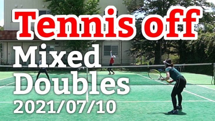 テニスオフ 2021/07/10 ミックスダブルス 中級前後 Tennis Mixed Doubles Practice Match Full HD