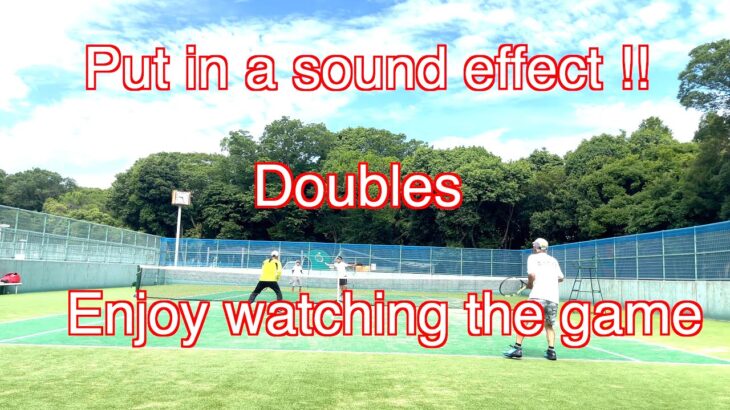 【 テニス ダブルス／tennis doubles 】(4K映像)　効果音で楽しく見れる！  男子ダブルス 　勝負の行方はいかに？！