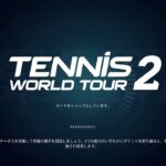 【Tennis World Tour 2】テニスをやる
