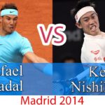 Nadal (ナダル) VS Nishikori (錦織圭)