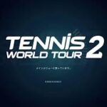 【TENNIS WORLD TOUR 2】アプデ待ちテニス