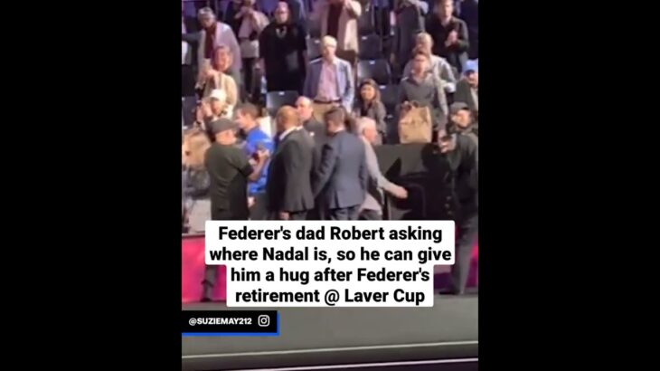 Roger Federer’s dad Robert asking where Nadal is, so he can give him a hug @ Laver Cup