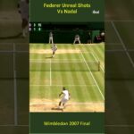 Federer Unreal Shots vs Nadal (Wimbledon) フェデラー ナダル