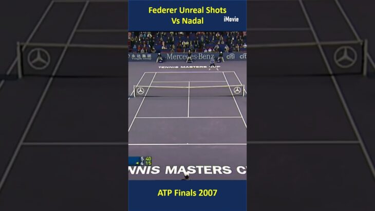 Federer Unreal Shots vs Nadal フェデラー  ナダル 2OO7